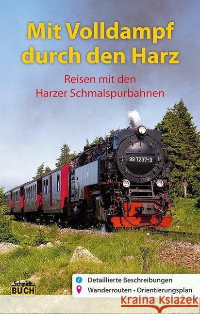 Mit Volldampf durch den Harz : Reisen mit den Harzer Schmalspurbahnen Röper, Hans; Schmidt, Thorsten; Bauer, Jörg 9783945974018