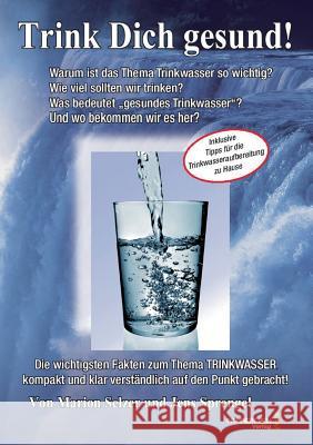 Lebenselixier Wasser: Trink Dich gesund! Sprengel, Jens 9783946026068