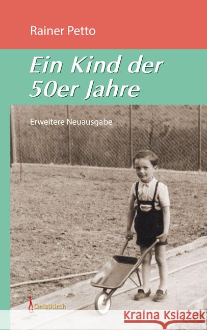 Ein Kind der 50er Jahre Petto, Rainer 9783946036005