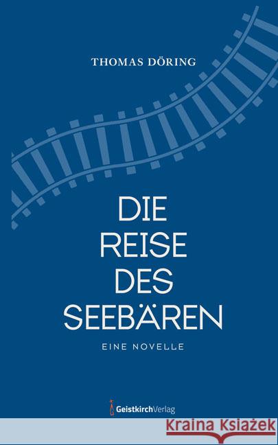 Die Reise des Seebären Döring, Thomas 9783946036289