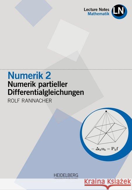 Numerik 2 : Numerik partieller Differentialgleichungen Rannacher, Rolf 9783946054382