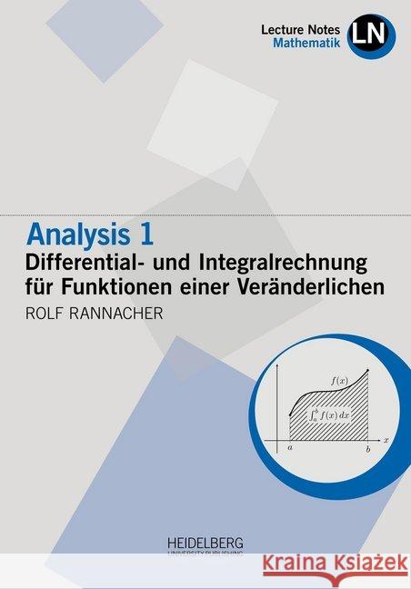 Analysis 1 / Differential- und Integralrechnung für Funktionen einer Veränderlichen Rannacher, Rolf 9783946054689