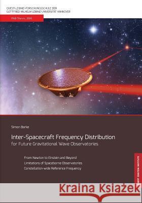 Inter-Spacecraft Frequency Distribution for Future Gravitational Wave Observatories Simon Barke   9783946068082 Simon Barke