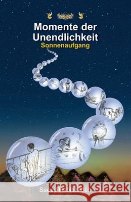 Momente der Unendlichkeit: Sonnenaufgang Saeed Habibzadeh 9783946082019 Beyond Matrix Publishing