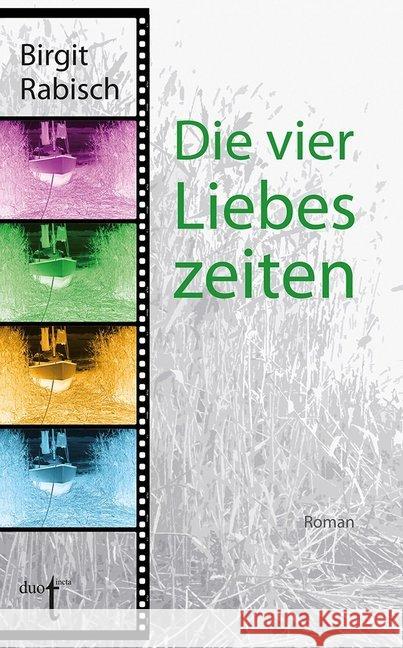 Die vier Liebeszeiten Rabisch, Birgit 9783946086420