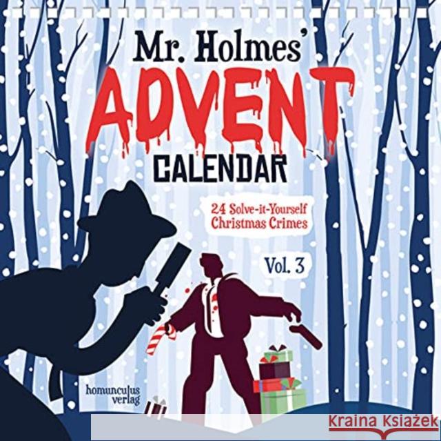 Mr Holmes' Advent Calendar Volume 3: 24 Solve-it-Yourself Christmas Crimes Sebastian Frenzel 9783946120407