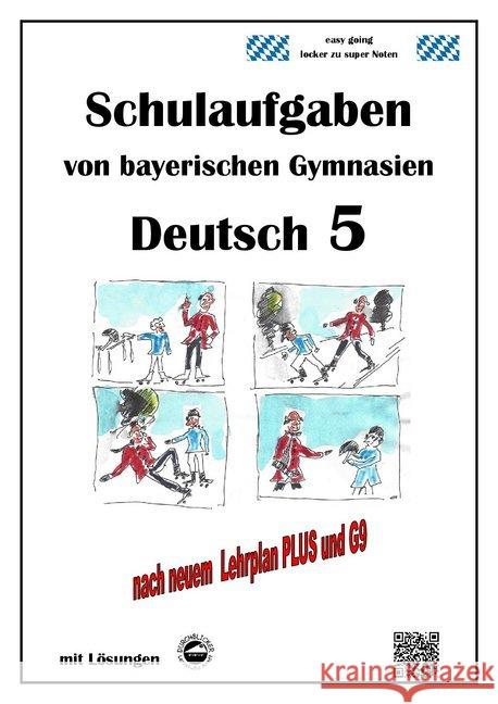 Deutsch 5, Schulaufgaben von bayerischen Gymnasien mit Lösungen nach LehrplanPLUS und G9 Arndt, Monika 9783946141006