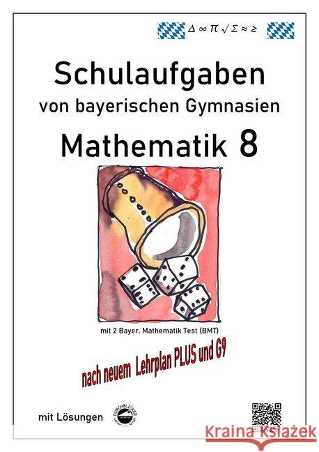 Mathematik 8 Schulaufgaben (G9, LehrplanPLUS) von bayerischen Gymnasien mit Lösungen Arndt, Claus 9783946141044