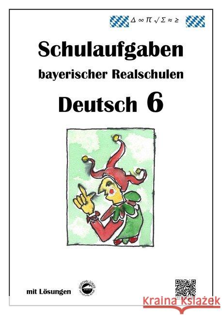 Deutsch 6, Schulaufgaben bayerischer Realschulen mit Lösungen Arndt, Monika 9783946141112 Durchblicker Verlag