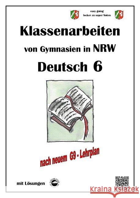 Deutsch 6, Klassenarbeiten von Gymnasien in NRW mit Lösungen Arndt, Monika 9783946141341 Durchblicker Verlag