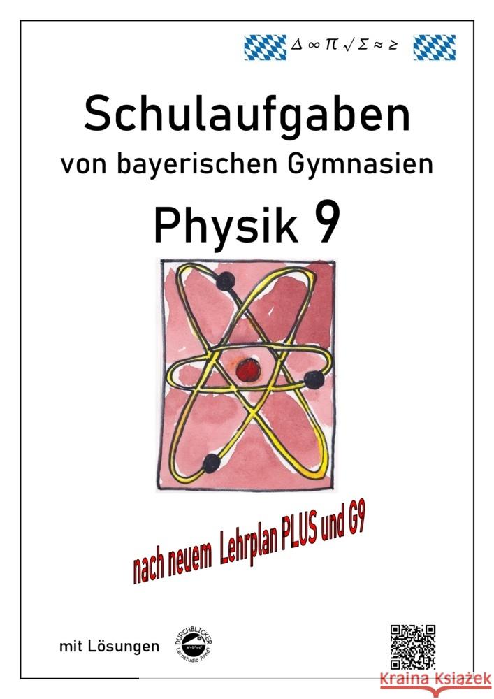 Physik 9, Schulaufgaben (G9, LehrplanPLUS) von bayerischen Gymnasien mit Lösungen, Klasse 9 Arndt, Claus 9783946141952