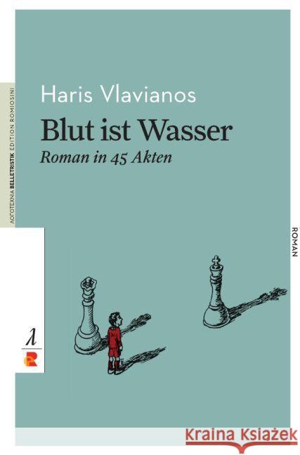 Blut ist Wasser Roman in 45 Akten : Edition Romiosini Vlavianos, Haris 9783946142270