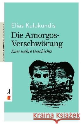 Die Amorgos-Verschwörung : Edition Romiosini/Belletristik Kulukundis, Elias 9783946142324