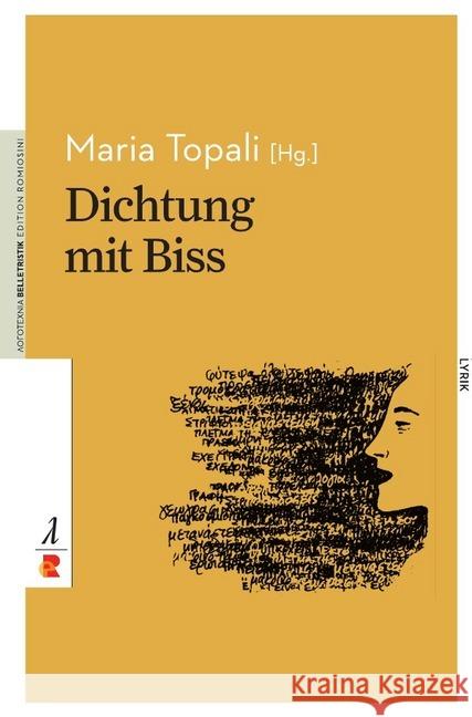 Dichtung mit Biss : Griechische Lyrik aus dem 21. Jahrhundert / Edition Romiosini/Belletristik Topali (Hg.), Maria 9783946142485