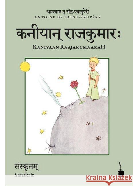 Kaniyaan RaajakumaaraH. Der kleine Prinz, Sanskrit Saint-Exupéry, Antoine de 9783946190448 Edition Tintenfaß