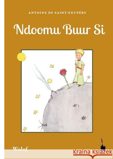 Ndoomu Buur Si : Der kleine Prinz - Wolof Saint-Exupéry, Antoine de 9783946190677