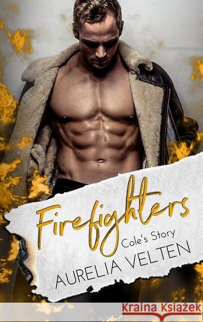 Firefighters: Cole's Story Velten, Aurelia 9783946210269