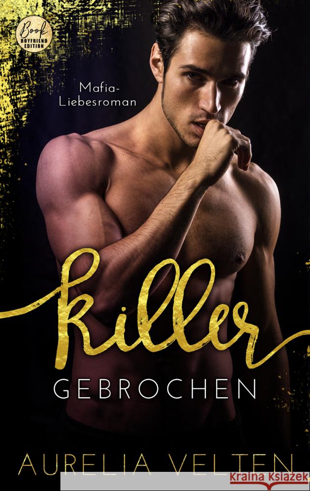 KILLER: Gebrochen (Mafia-Liebesroman) Velten, Aurelia 9783946210535