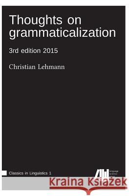 Thoughts on grammaticalization Christian Lehmann 9783946234067