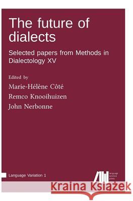 The future of dialects Côté, Marie-Hélène 9783946234197 Language Science Press