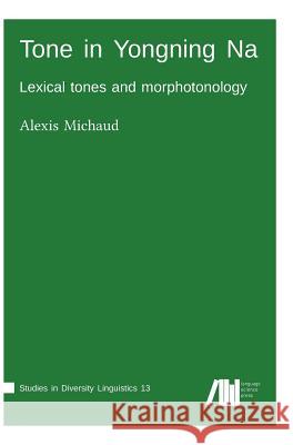Tone in Yongning Na Alexis Michaud 9783946234876 Language Science Press