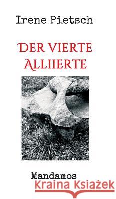 Der vierte Alliierte Irene Pietsch 9783946267409