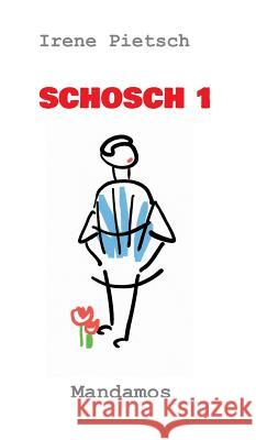 Schosch 1 Pietsch, Irene 9783946267553 Mandamos Verlag Ug (Haftungsbeschrankt)