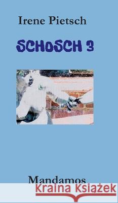 Schosch 3 Pietsch, Irene 9783946267614