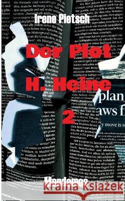 Der Plot H. Heine 2 Irene Pietsch 9783946267904 Mandamos Verlag Ug (Haftungsbeschrankt)