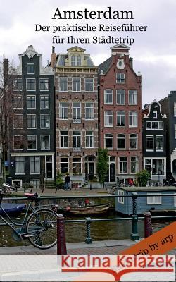 Amsterdam - Der praktische Reiseführer für Ihren Städtetrip Angeline Bauer 9783946280217