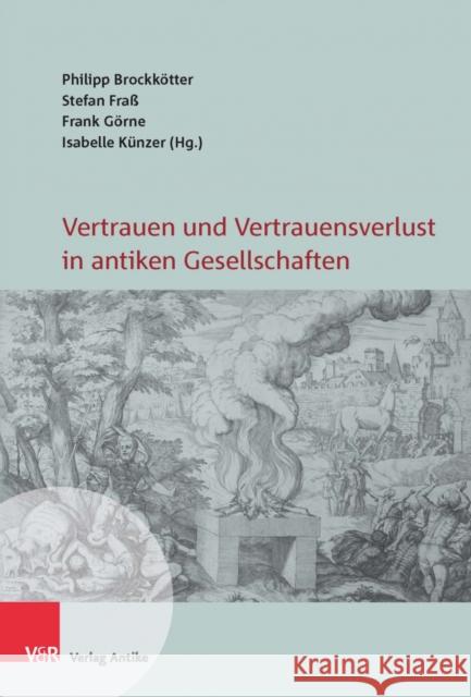 Vertrauen und Vertrauensverlust in antiken Gesellschaften Philipp Brockkotter 9783946317913 Vandenhoeck & Ruprecht GmbH & Co KG