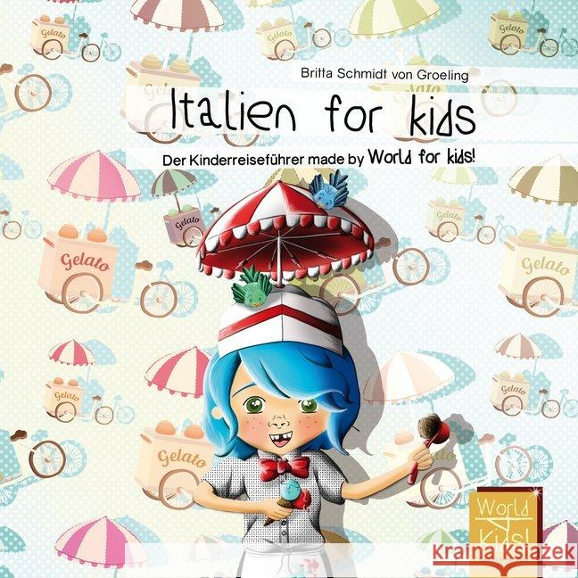 Italien for kids : Der Kinderreiseführer made by World for kids! Schmidt von Groeling, Britta 9783946323013