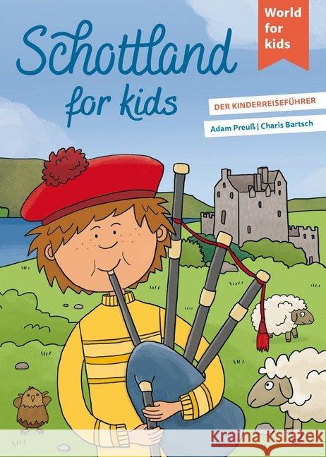 Schottland for kids : Der Kinderreiseführer Preuß, Adam 9783946323129 World for kids