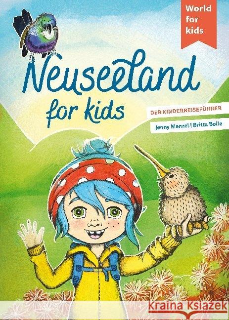 Neuseeland for kids : Der Kinderreiseführer Menzel, Jenny 9783946323136 World for kids