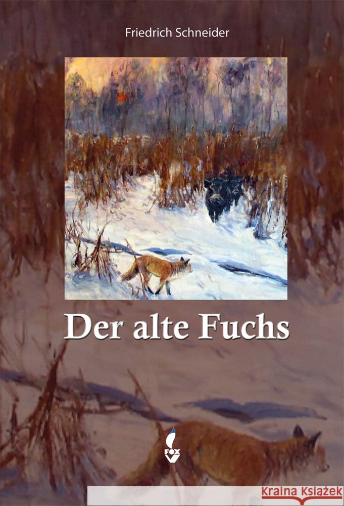 Der alt Fuchs Schneider, Friedrich 9783946324621