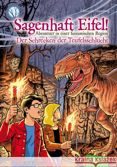 Sagenhaft Eifel! - Der Schrecken der Teufelsschlucht : Abenteuer in einer fantastischen Region Humberg, Christian 9783946328162 Eifelbildverlag