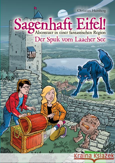 Sagenhaft Eifel! - Der Spuk vom Laacher See : Abenteuer in einer fantastischen Region Humberg, Christian 9783946328346 Eifelbildverlag
