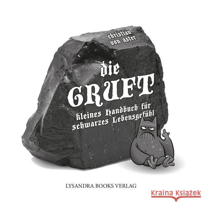 Die Gruft : Kleines Handbuch für schwarzes Lebensgefühl von Aster, Christian 9783946376644 Lysandra Books Verlag