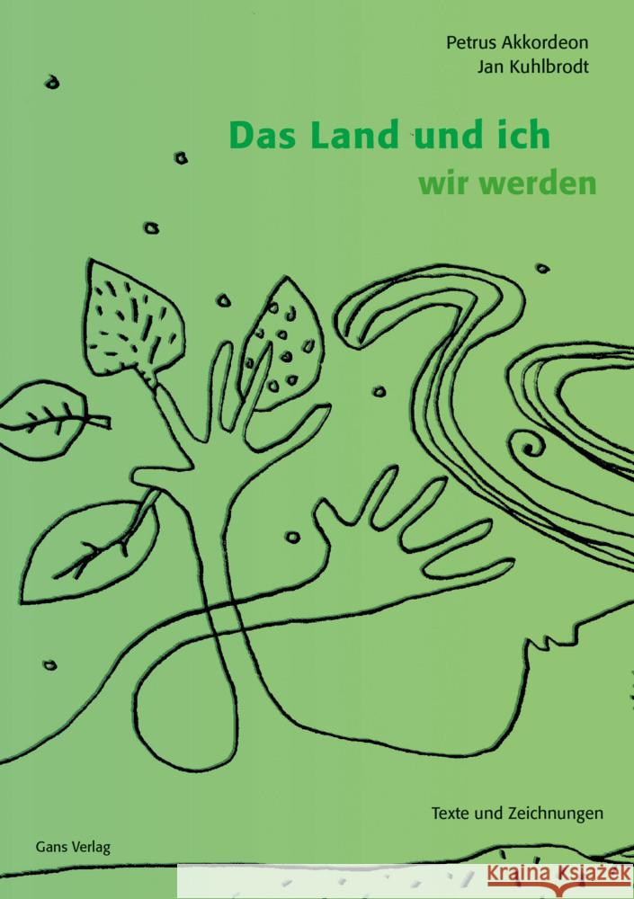 Das Land und ich wir werden Kuhlbrodt, Jan 9783946392279 Gans Verlag Berlin