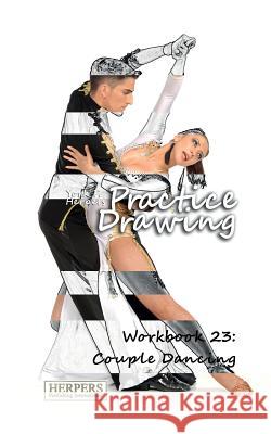 Practice Drawing - Workbook 23: Couple Dancing York P. Herpers 9783946411208 Herpers Publishing International