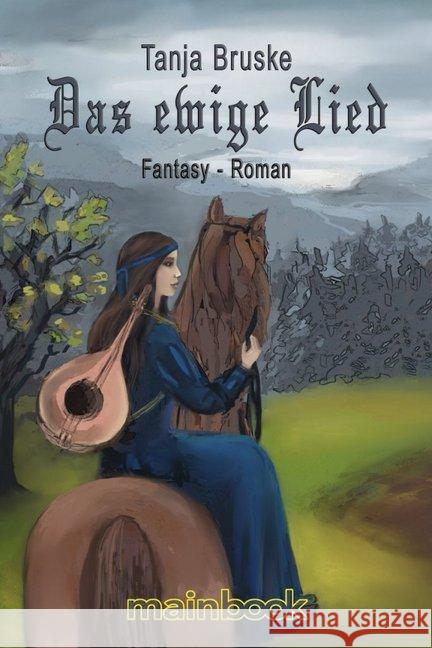 Das ewige Lied : Fantasy-Roman Bruske, Tanja 9783946413028