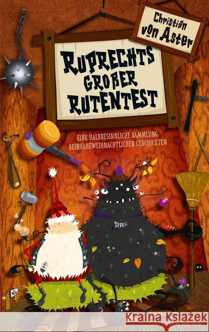 Ruprechts großer Rutentest : Eine halbbesinnliche Sammlung beinaheweihnachtlicher Geschichten Aster, Christian von 9783946425335 Edition Roter Drache