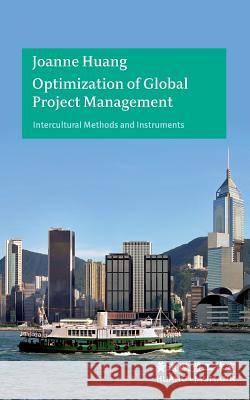 Optimization of Global Project Management Joanne Huang 9783946431008 Huang+jaumann Wirtschaftsburo