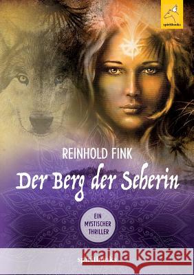 Der Berg der Seherin: Ein mystischer Thriller Fink, Reinhold 9783946435440