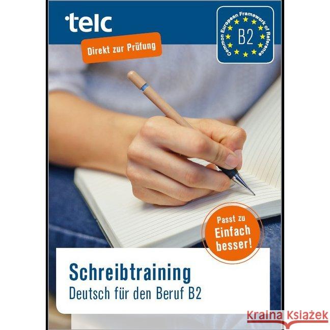 Einfach besser!, Deutsch für den Beruf B2, Schreibtraining : Passt zu Einfach besser! Fernandes, Nicole 9783946447221