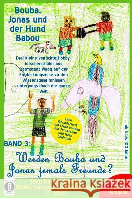 Bouba, Jonas und der Hund Babou - Band 3: Werden Bouba und Jonas jemals Freunde? (Schwarz-weiß Ausgabe): Die Geschichte von einem schwarzen und einem Dantse, Sankara Dantse 9783946551065 Indayi Edition, Darmstadt