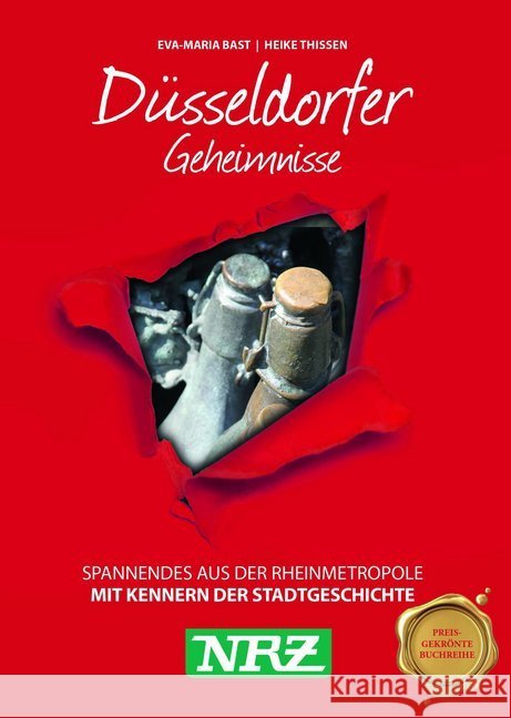 Düsseldorfer Geheimnisse : Spannendes aus der Rheinmetropole. In enger Zusammenarbeit mit der NRZ Bast, Eva-Maria; Thissen, Heike 9783946581611 Bast Medien