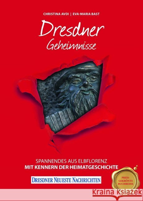 Dresdner Geheimnisse : Spannendes aus Elbflorenz. In Kooperation mit den DRESDNER NEUESTEN NACHRICHTEN Avdi, Christina; Bast, Eva-Maria 9783946581710 Bast Medien