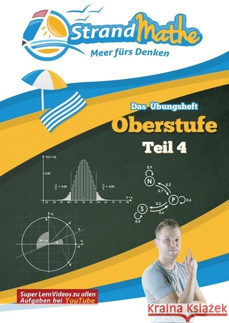 Das Übungsheft Oberstufe Mathematik. Tl.4 : Stochastik, Geometrie, Lineare Algebra - Abitur StrandMathe Übungsheft und Lernheft Gymnasium Klasse 12/13: Lernvideos - Lösungswege - Rechenschritte Hotop, Christian; Zimmermann, Conrad 9783946641148 StrandMathe Verlag