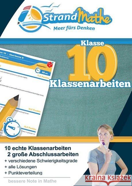 Mathematik Klassenarbeiten Klasse 10 : 10 echte Klassenarbeiten, 2 große Abschlussarbeiten - verschiedene Schwierigkeitsgrade - alle Lösungen - Punkteverteilung - bessere Note in Mathe Zimmermann, Conrad; Hotop, Christian 9783946641308 StrandMathe Verlag